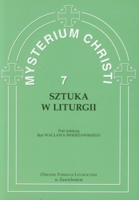 Mysterium Christi tom 7 Sztuka w liturgii - <br />
