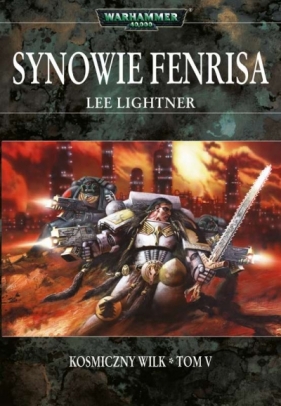 SYNOWIE FENRISA KOSMICZNY WILK TOM 5 - Lee Lightner