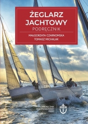 Żeglarz Jachtowy: Podręcznik - Michalak Tomasz , Czarnomska Małgorzata