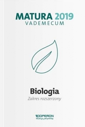 Biologia Matura 2019 Vademecum Zakres rozszerzony - Tomasz Falkowski, Beata Jakubik, Robert Kościelniak, Kamil Kulpiński, Anna Tyc, Monika Zaleska-Szczygieł, Laura Betleja