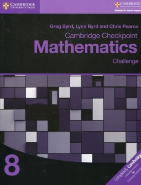 Cambridge Checkpoint Mathematics 8 Challenge - Byrd Greg, Byrd Lynn, Pearce Chris