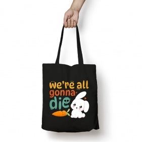 Torba bawełniana – We’re all gonna die