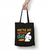 Torba bawełniana – We’re all gonna die