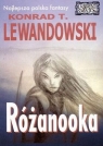 RÓŻANOOKA KONRAD T. LEWANDOWSKI