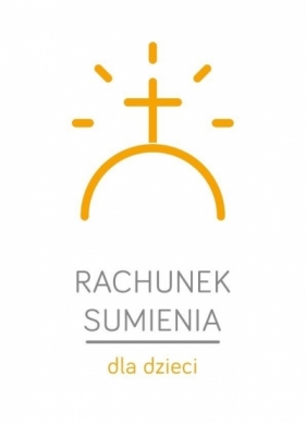 Rachunek sumienia dla dzieci (25 szt.) - Opracowanie zbiorowe