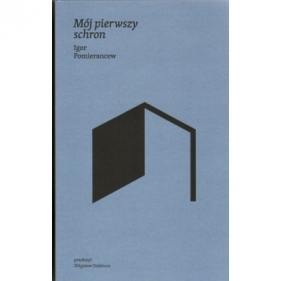 Mój pierwszy schron - Igor Pomierancew