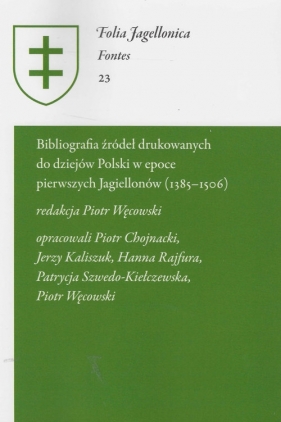 Bibliografia źródeł drukowanych do dziejów Polski - Piotr Węcowski