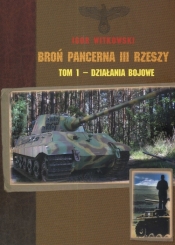 Broń pancerna III Rzeszy tom 1. Działania bojowe