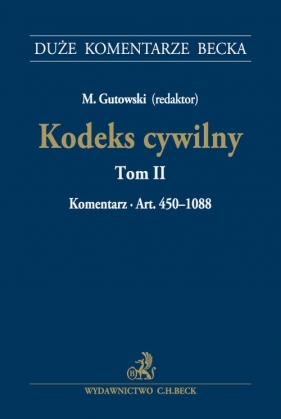Kodeks cywilny Tom II Komentarz do art. 450-1088 Kodeks cywilny. Tom II. Komentarz do art. 450-108