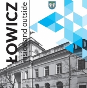 Łowicz inside and outside - Opracowanie zbiorowe