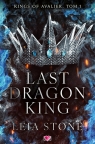 Last Dragon King. Kings of Avalier. Tom 1 Leia Stone