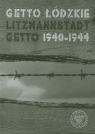 Getto Łódzkie Litzmannstadt Getto 1940-1944