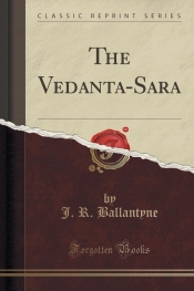 The Vedanta-Sara (Classic Reprint)