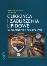 Cukrzyca i zaburzenia lipidowe w gabinecie lekarza POZ Broncel M. Ruxel J.