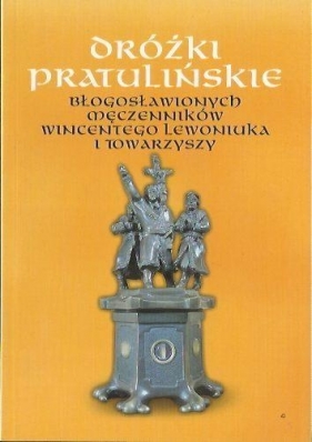 Dróżki Pratulińskie - ks. Robert Mirończuk, ks. Roman Wiszniewski