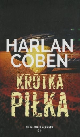 Krótka piłka. Kolekcja W labiryncie kłamstw. Tom 6 - Harlan Coben