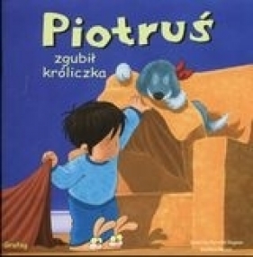 Piotruś zgubił króliczka - Rogeon Sandrine Deredel, Mazali Gustavo