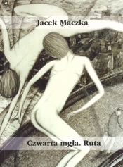 Czwarta mgła Ruta / Stowarzyszenie Żywych Poetów - Jacek Mączka