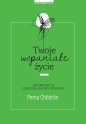 Twoje wspaniałe życie - Pema Chödrön