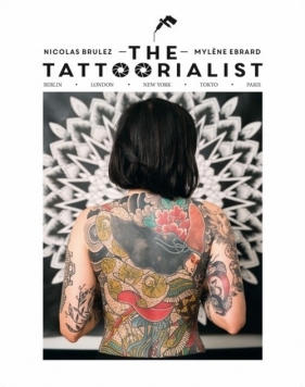 The Tattoorialist - Nicolas Brulez, Mylène Ebrard