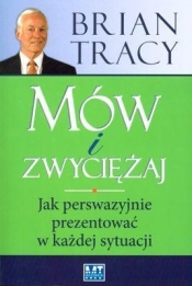 Mów i zwyciężaj (Uszkodzona okładka) - Brian Tracy