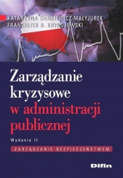 Zarządzanie kryzysowe w administracji publicznej - Krynojewski Franciszek, Sienkiewicz-Małyjurek Katarzyna