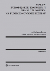 Wpływ Europejskiej Konwencji Praw Człowieka na funkcjonowanie biznesu
