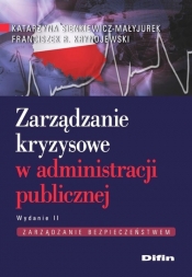 Zarządzanie kryzysowe w administracji publicznej - Franciszek R. Krynojewski, Katarzyna Sienkiewicz-Małyjurek