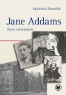 Jane Addams. Życie i działalność Agnieszka Naumiuk