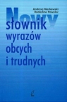 Nowy słownik wyrazów obcych i trudnych + CD Markowski Andrzej, Pawelec Radosław