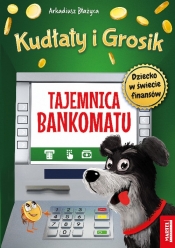 Kudłaty i Grosik. Tajemnica bankomatu - Arkadiusz Błażyca