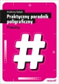 Praktyczny poradnik poligraficzny. Procesy - Andrzej Gołąb, Andrzej Gołąb