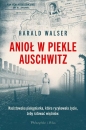 Anioł w piekle Auschwitz DL - Harald Walser