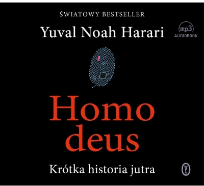 Homo deus. Krótka historia jutra. Audiobook