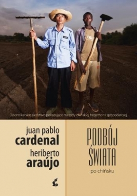 Podbój świata po chińsku - Cardenal Juan Pablo, Araujo Heriberto