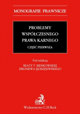 Problemy współczesnego prawa karnego. Część pierwsza Problemy współczesnego prawa karnego. Część pierwsza