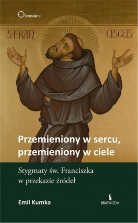 Przemieniony w sercu, przemieniony w ciele - Emil Kumka