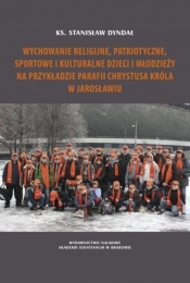 Wychowanie religijne, patriotyczne, sportowe i kulturalne dzieci i młodzieży na przykładzie parafii
