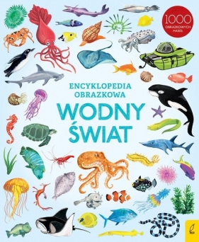 Encyklopedia obrazkowa. Wodny świat - Opracowanie zbiorowe