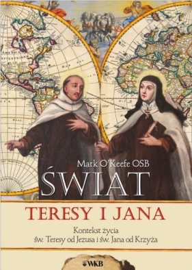 Świat Teresy i Jana - Mark O'Keefe OSB