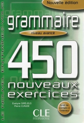Grammaire 450 exercices avance + corriges - Sirejols Evelyne, Claude Pierre