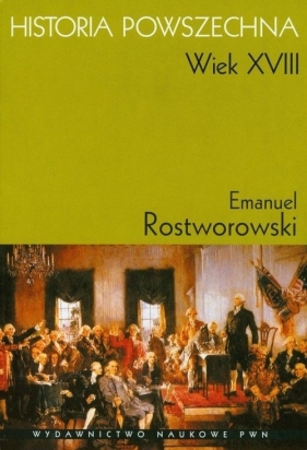 Historia Powszechna Wiek XVIII - Rostworowski Emanuel