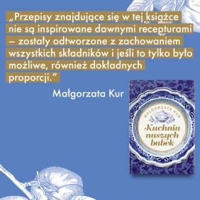 Kuchnia naszych babek - Małgorzata Kur