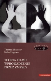 Teoria filmu wprowadzenie przez zmysły - Hagener Malte, Elsaesser Thomas