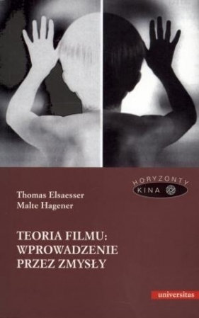 Teoria filmu wprowadzenie przez zmysły - Malte Hagener, Thomas Elsaesser