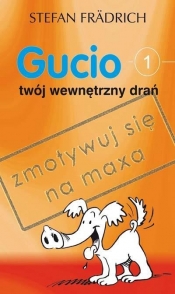 Gucio Twój wewnętrzny drań - Stefan Fradrich