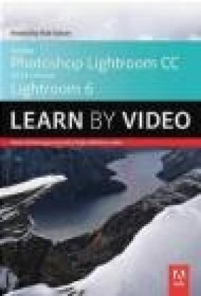 Adobe Photoshop Lightroom Cc (2015 Release) / Lightroom 6 Learn by Video