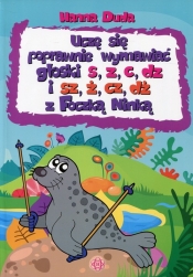 Uczę się poprawnie wymawiać głoski s, z, c, dz i sz, ż, cz, dż z Foczką Ninką - Hanna Duda