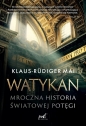 Watykan. Mroczna historia światowej potęgi - Klaus Rudiger Mai