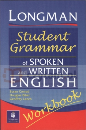 Student Grammar of Spoken and Written English WB - Douglas Biber, Susan Conrad, Geoffrey Leech